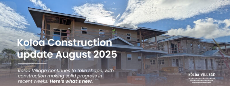 Koloa Construction update August 2025[1]